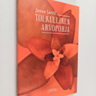 Jaana Sarell : Tolkullinen arvopohja - pikkukuva 1