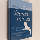 Richard Bach : Seuraa minua : Elämänohjeita Sinulle Lokki... - pikkukuva 1
