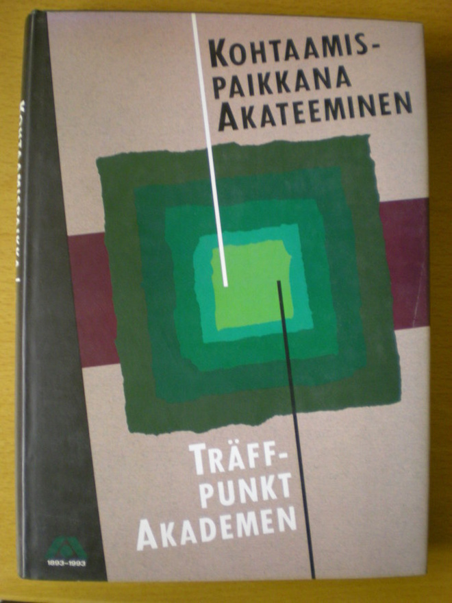 Kohtaamispaikkana Akateeminen - Träffpunkt Akademiska 1893-1