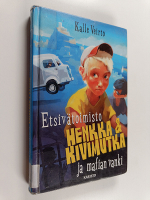 Kalle Veirto : Etsivätoimisto Henkka & Kivimutka ja mafia...