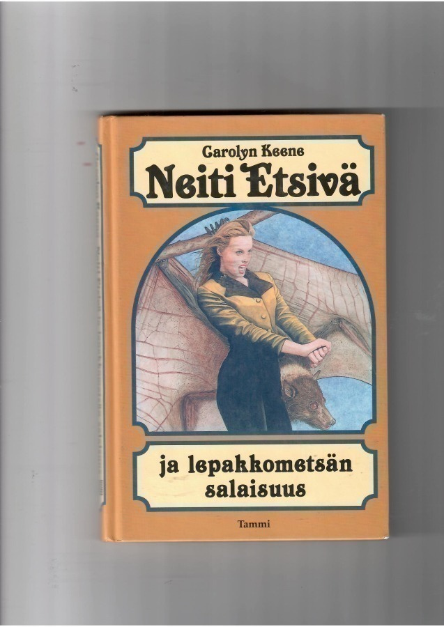 CAROLYN KEENE: Neiti Etsivä ja lepakkometsän salaisuus