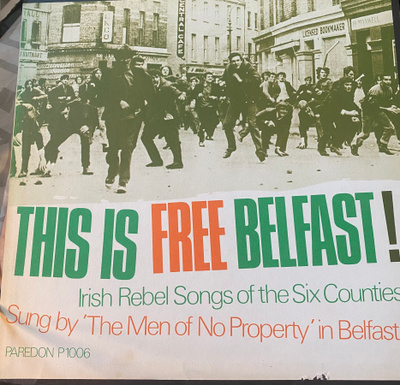 This is Free Belfast. Irish Rebel Songs of the Six Counties