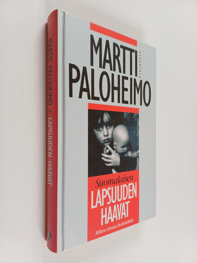 Martti Paloheimo : Suomalaisen lapsuuden haavat : miten s...