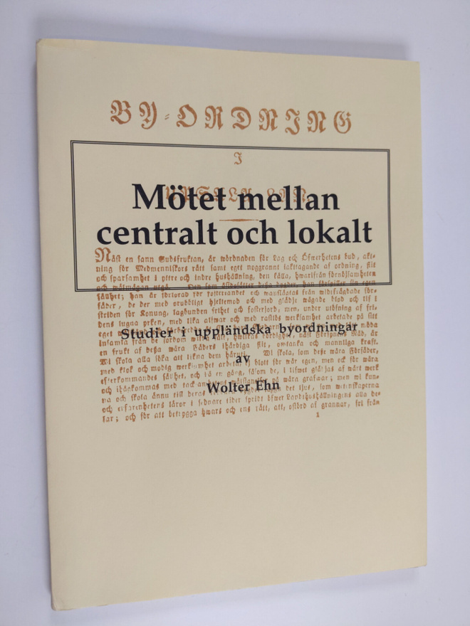 Wolter Ehn : Mötet mellan centralt och lokalt - studier i...