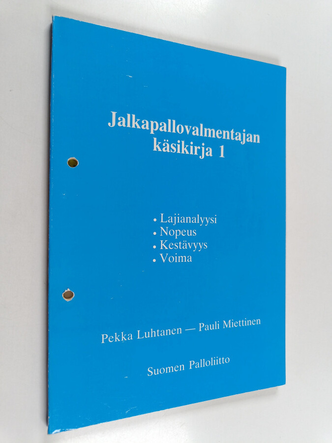 Pauli Miettinen ym. : Jalkapallovalmentajan käsikirja 1 :...