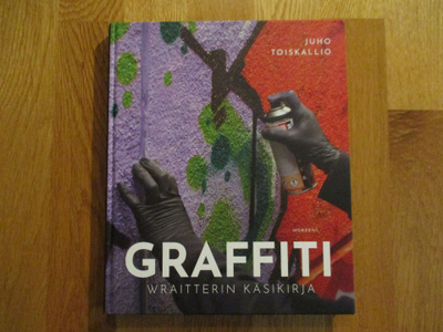 GRAFFITI : WRAITTERIN KÄSIKIRJA Juho Toiskallio Moreeni 2020