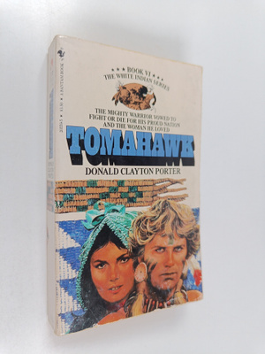 Donald Clayton Porter : Tomahawk-Book VI : The White Indi...