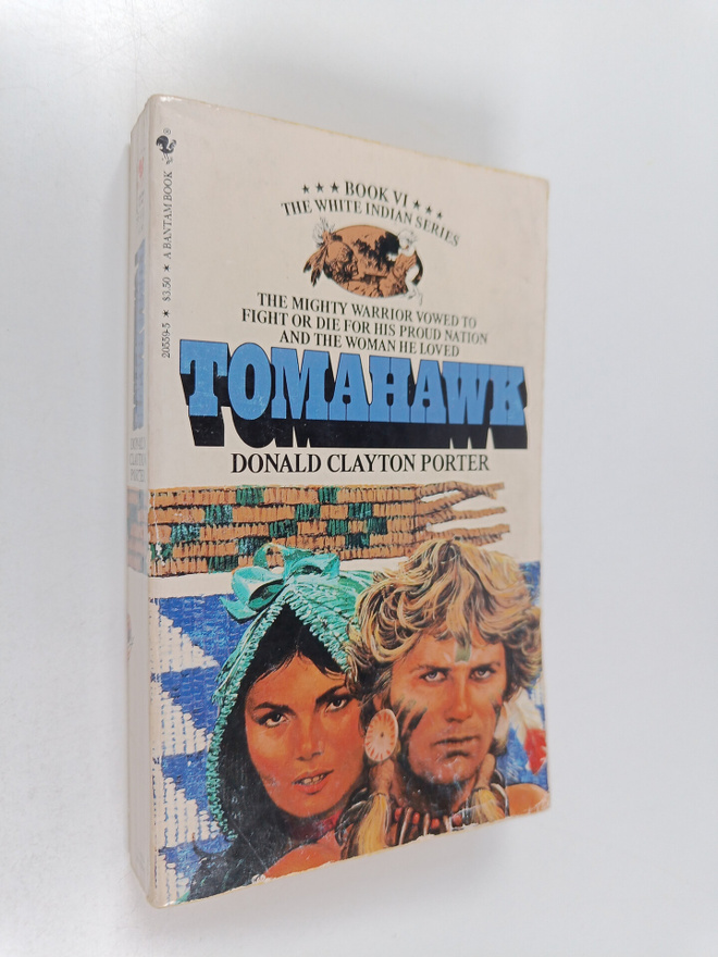 Donald Clayton Porter : Tomahawk-Book VI : The White Indi...