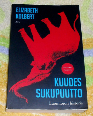 Elizabeth Kolbert: Kuudes Sukupuutto - Luonnoton Historia