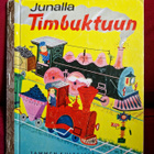 Tammen kultaiset kirjat 113 junalla Timbuktuun.2 painos - pikkukuva 1