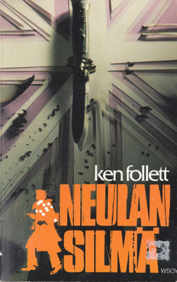 Ken Follett: Neulansilmä (nide 5p. Wsoy 2006)