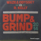 Waze & Odyssey vs. R. Kelly • Bump & Grind 2014 PROMO CDr-S - pikkukuva 1