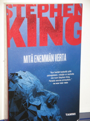 Stephen King : MITÄ ENEMMÄN VERTA