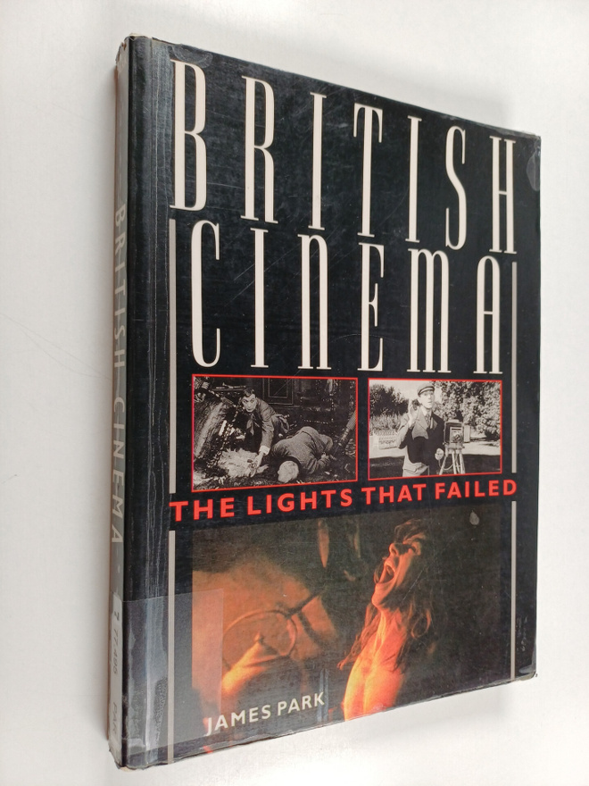 James Park : British cinema : the lights that failed