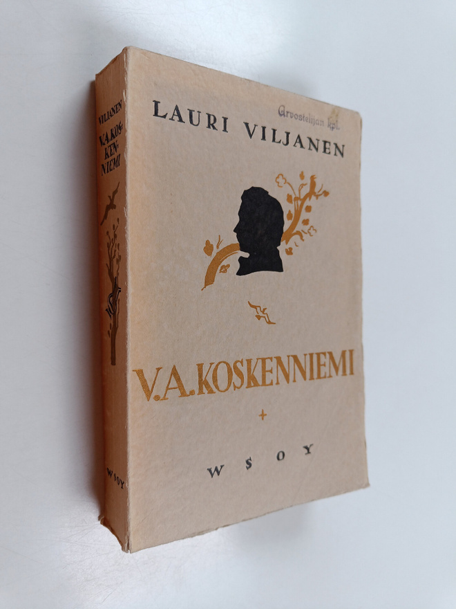 Lauri Viljanen : V.A. Koskenniemi : hänen elämänsä ja hän...