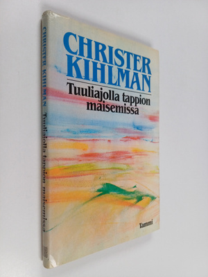 Christer Kihlman : Tuuliajolla tappion maisemissa : monologi