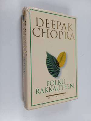 Deepak Chopra : Polku rakkauteen : miten elvytät hengen v...