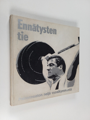 Leevi Korkkula : Ennätysten tie : painonnoston neljä vuos...