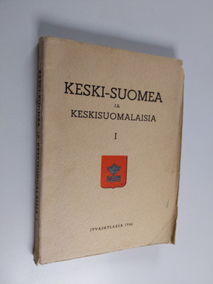 Keski-Suomea ja keskisuomalaisia 1 : Keski-suomalaisen os...
