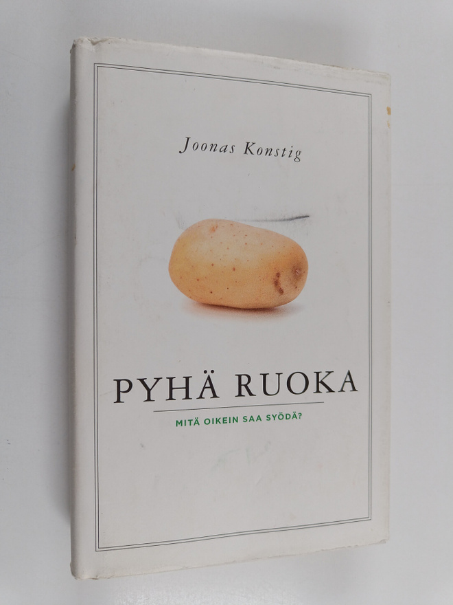 Joonas Konstig : Pyhä ruoka : mitä oikein saa syödä?