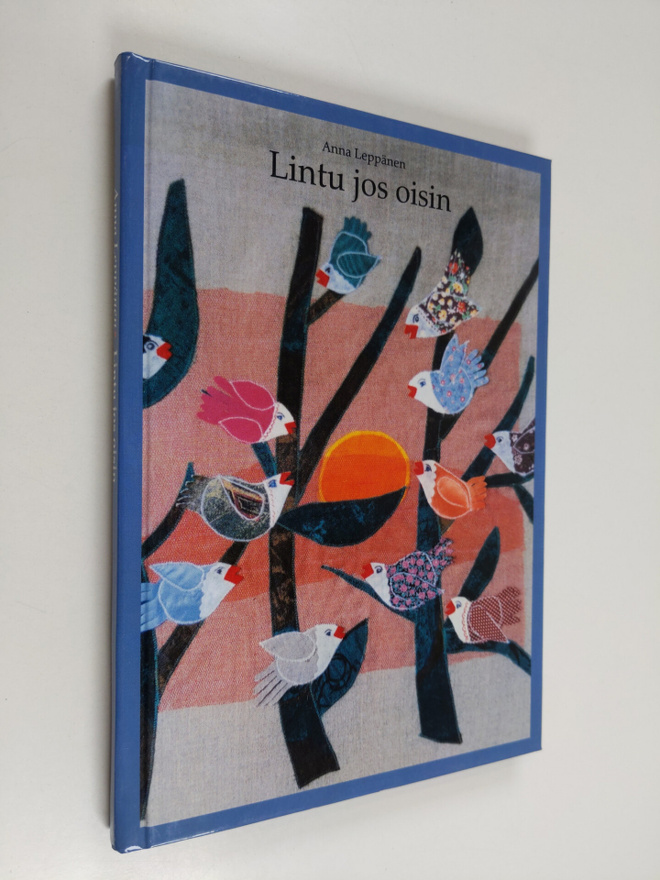 Anna Leppänen : Lintu jos oisin