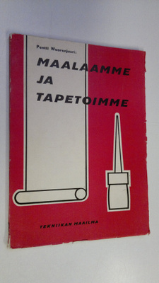 Pentti Wuorenjuuri : Maalaamme ja tapetoimme