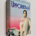 Clark Howard : Upporikkaat : Romaani - pikkukuva 1
