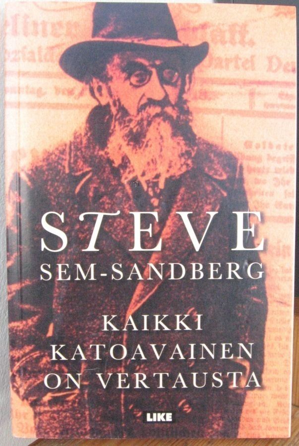 Steve Sem-Sandberg: Kaikki katoavainen on vertausta. 288 s.