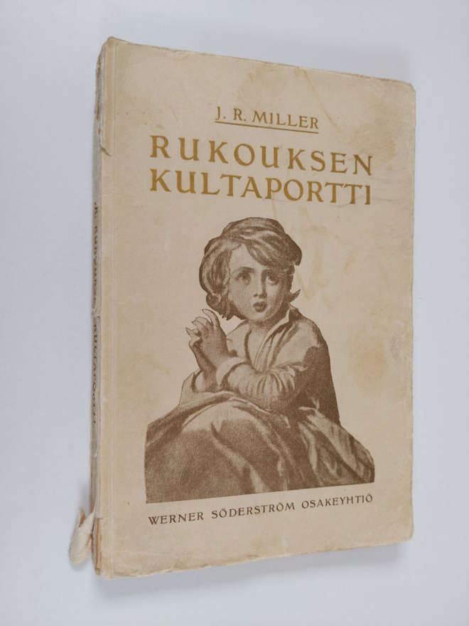 J. R. Miller : Rukouksen kultaportti