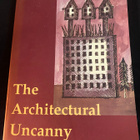 The Architectural Uncanny - Anthony Wiedler - pikkukuva 1