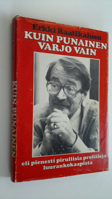 Erkki Raatikainen : Kuin punainen varjo vain eli Pienesti...