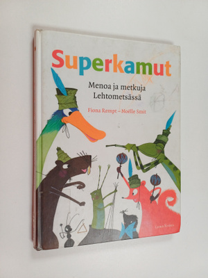 Fiona Rempt : Superkamut : menoa ja metkuja Lehtometsässä...