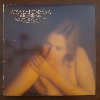 Arja Saijonmaa och Inti-Illimani – Jag vill tacka livet (LP)