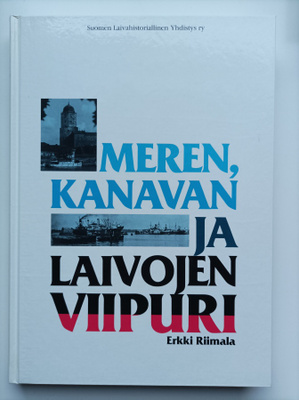Meren, kanavan ja laivojen Viipuri