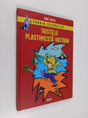 Sami Yaffa : Punkin seikkailut : taistelu Plastimiestä va...