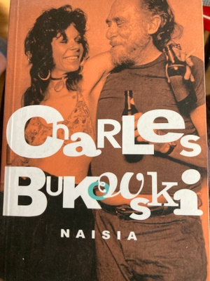 CHARLES BUKOVSKI: NAISIA