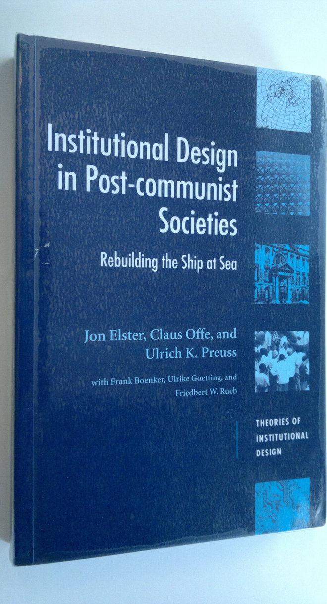 Jon Elster : Institutional Design in Post-Communist Socie...