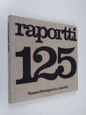 Raportti 125 : Vaasan säästöpankki 1846-1971