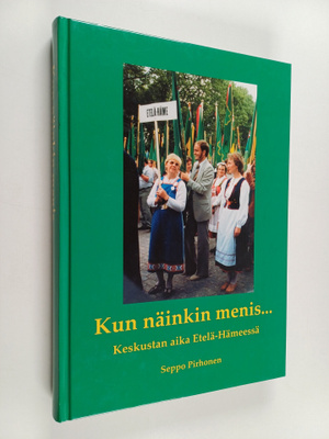 Seppo Pirhonen : Kun näinkin menis : keskustan aika Etelä...