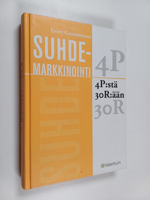 Evert Gummesson : Suhdemarkkinointi 4P:stä 30R:ään