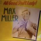 MAX MILLER :: ALL GOOD STUFF , LADY !  ::  VINYYLI  LP  1980 - pikkukuva 1
