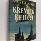 Arvo Tuominen : Kremlin kellot : muistelmia vuosilta 1933... - pikkukuva 1