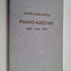 Juhlajulkaisu Paavo Kastari 1907.13/11.1977 - pikkukuva 1