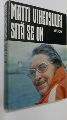 Matti Viherjuuri : Sitä se on (signeerattu)