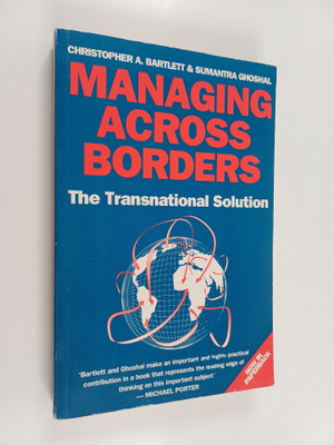 Christopher A. Bartlett : Managing across borders : the t...