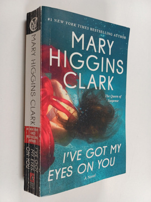 Mary Higgins Clark : I've Got My Eyes on You