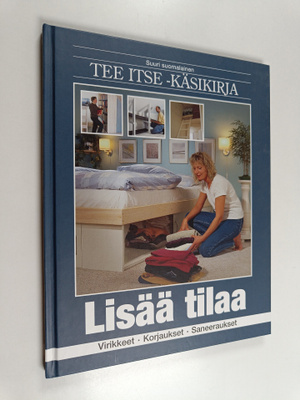 Suuri suomalainen Tee itse -käsikirja : Lisää tilaa : vir...