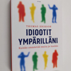 Thomas Erikson : Idiootit ympärilläni : kuinka ymmärtää m... - pikkukuva 1
