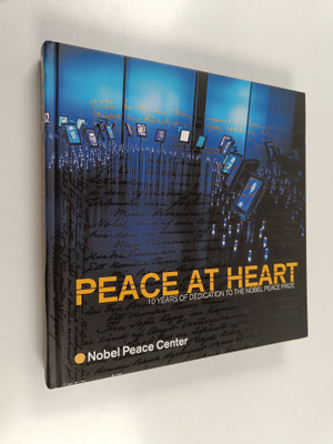 Peace at heart : 10 years of dedication to the Nobel Peac...