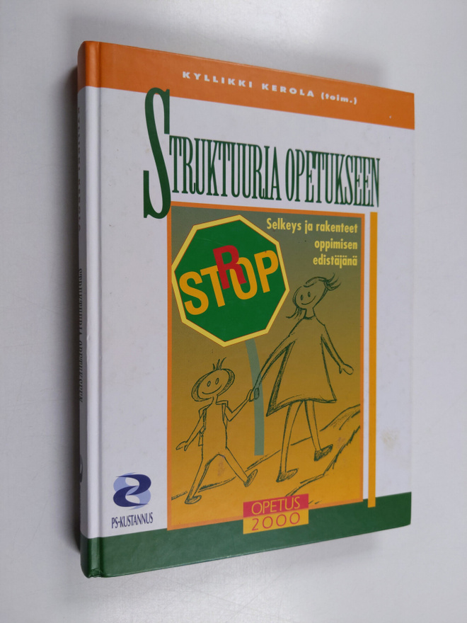 Kyllikki Kerola : Struktuuria opetukseen : selkeys ja rak...